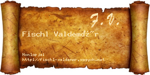 Fischl Valdemár névjegykártya